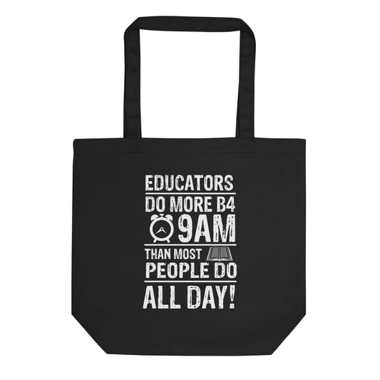 Educators do more before 9 AM Tote Bag